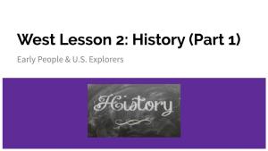 West Lesson 2: History (Part 1) Early People & U.S