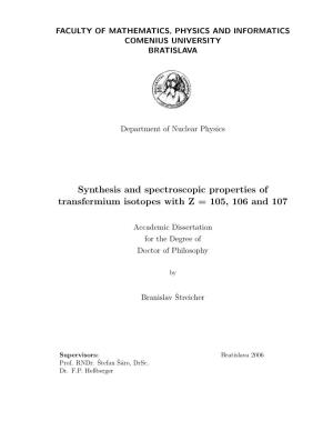 Synthesis and Spectroscopic Properties of Transfermium Isotopes with Z = 105, 106 and 107