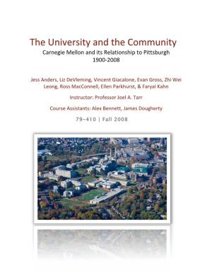 The University and the Community Carnegie Mellon and Its Relationship to Pittsburgh 1900-2008