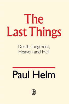 The Last Things Death, Judgment, Heaven and Hell