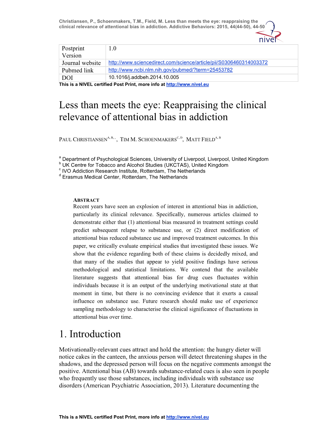 Reappraising the Clinical Relevance of Attentional Bias in Addiction. Addictive Behaviors: 2015, 44(44-50), 44-50