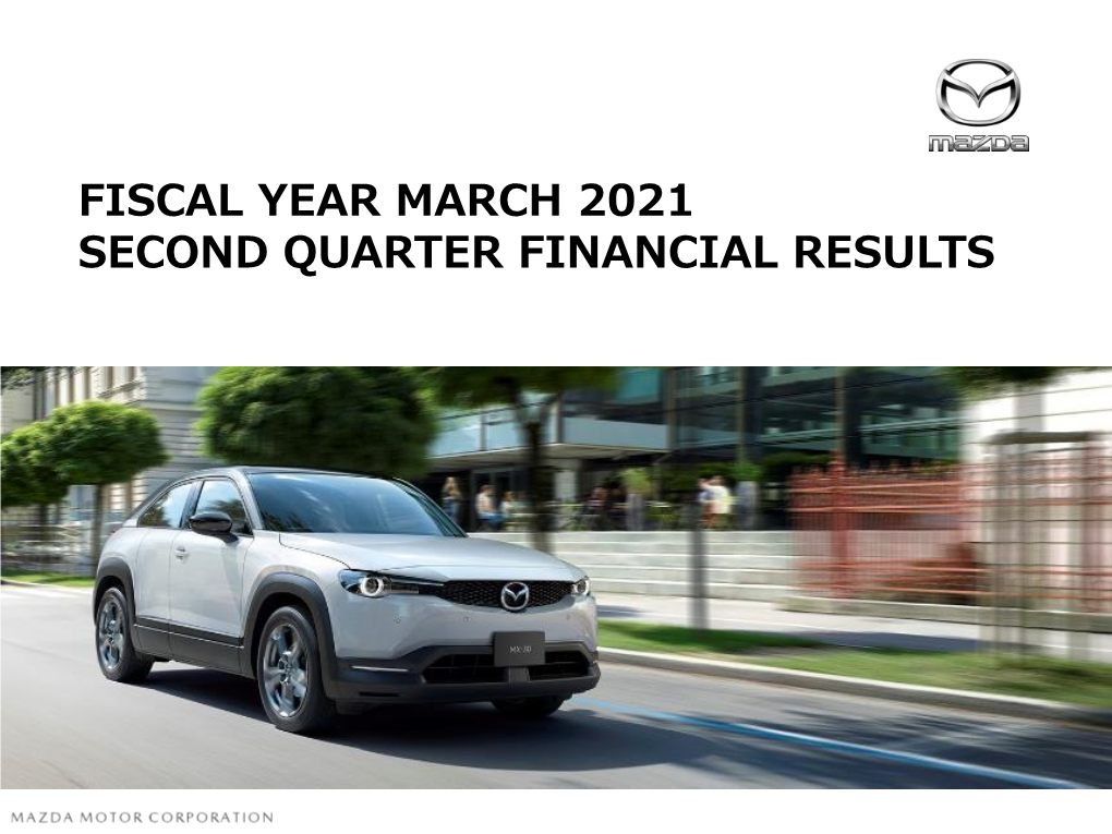 FISCAL YEAR MARCH 2021 SECOND QUARTER FINANCIAL RESULTS Presentation Outline