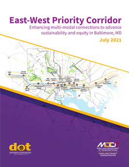 East-West Priority Corridor Enhancing Multi-Modal Connections to Advance Sustainability and Equity in Baltimore, MD July 2021 East-West Priority Corridor