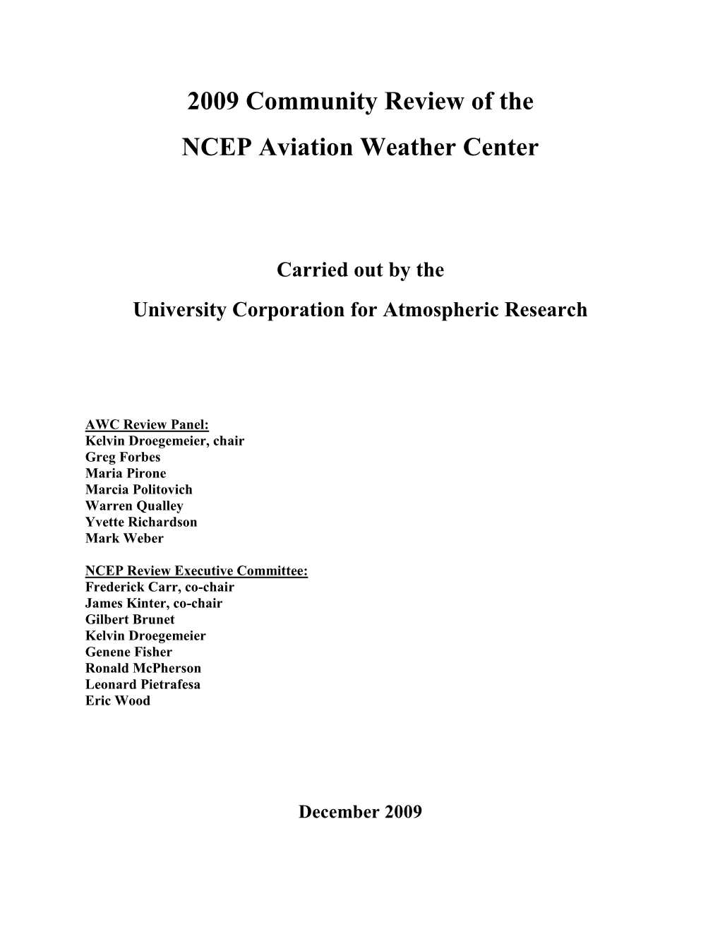 Aviation Weather Center (AWC) and Was Conducted by the Panel That Also Reviewed the Storm Prediction Center (SPC)