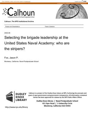 Selecting the Brigade Leadership at the United States Naval Academy: Who Are the Stripers?