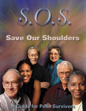 SOS – Save Our Shoulders: a Guide for Polio Survivors