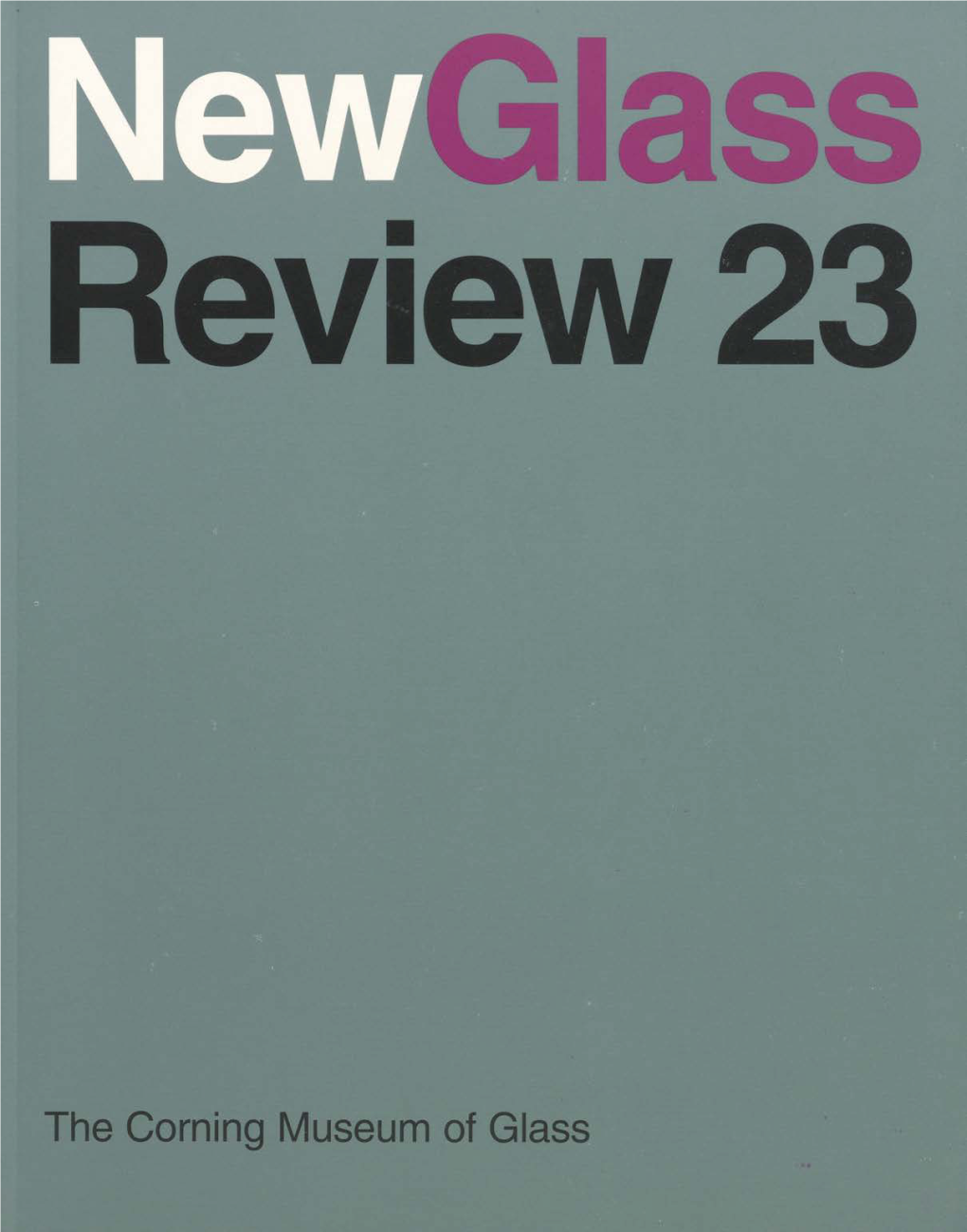 The Coming Museum of Glass Newglass Review 23