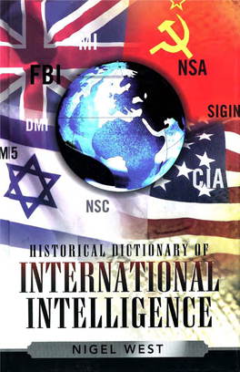 Historical Dictionaries of Intelligence and Counterintelligence Series Jon Woronoff, Series Editor