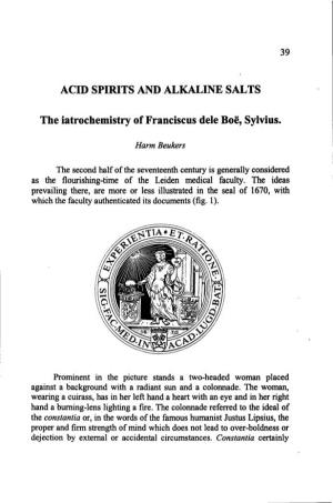 ACID SPIRITS and ALKALINE SALTS the Iatrochemistry of Franciscus