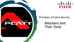 Attackers and Their Tools Who Is Attacking Our Network? in This Presentation We Will Investigate Threat, Vulnerability, and Risk