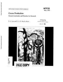 WTP39 May 1985 Cocoa Production Public Disclosure Authorized Present Constraints and Priorities for Research