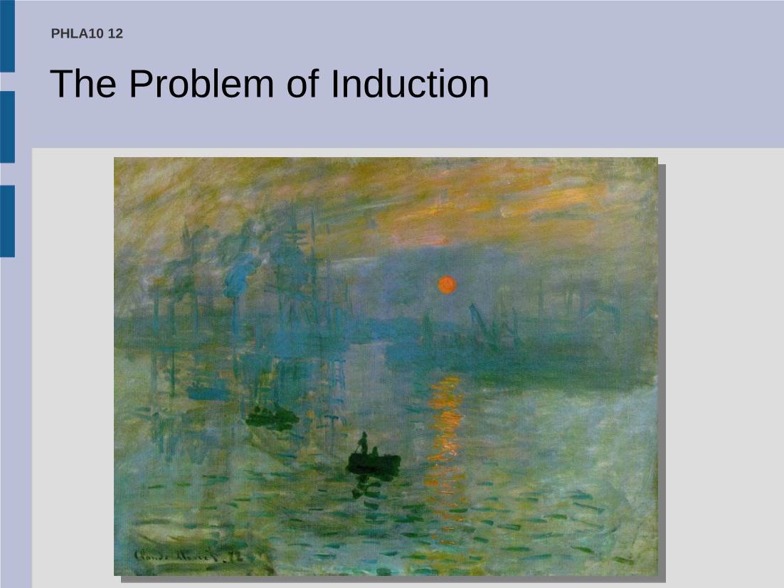 The Problem of Induction PHLA10 12 the Problem of Induction