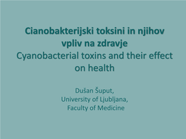 Cianobakterijski Toksini in Njihov Vpliv Na Zdravje Cyanobacterial Toxins and Their Effect on Health