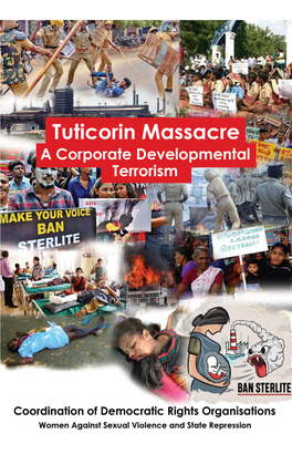 Tuticorin Massacre on May 22Nd by Police Firing on the Peaceful Protest Was an Unprecedented Attack on the People in Tamilnadu