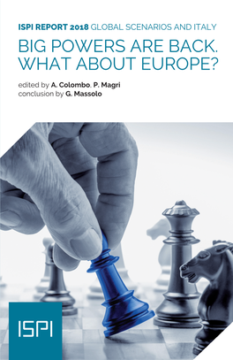 Big Powers Are Back. What About Europe? ISPI Annual Report 2018 Edited by A