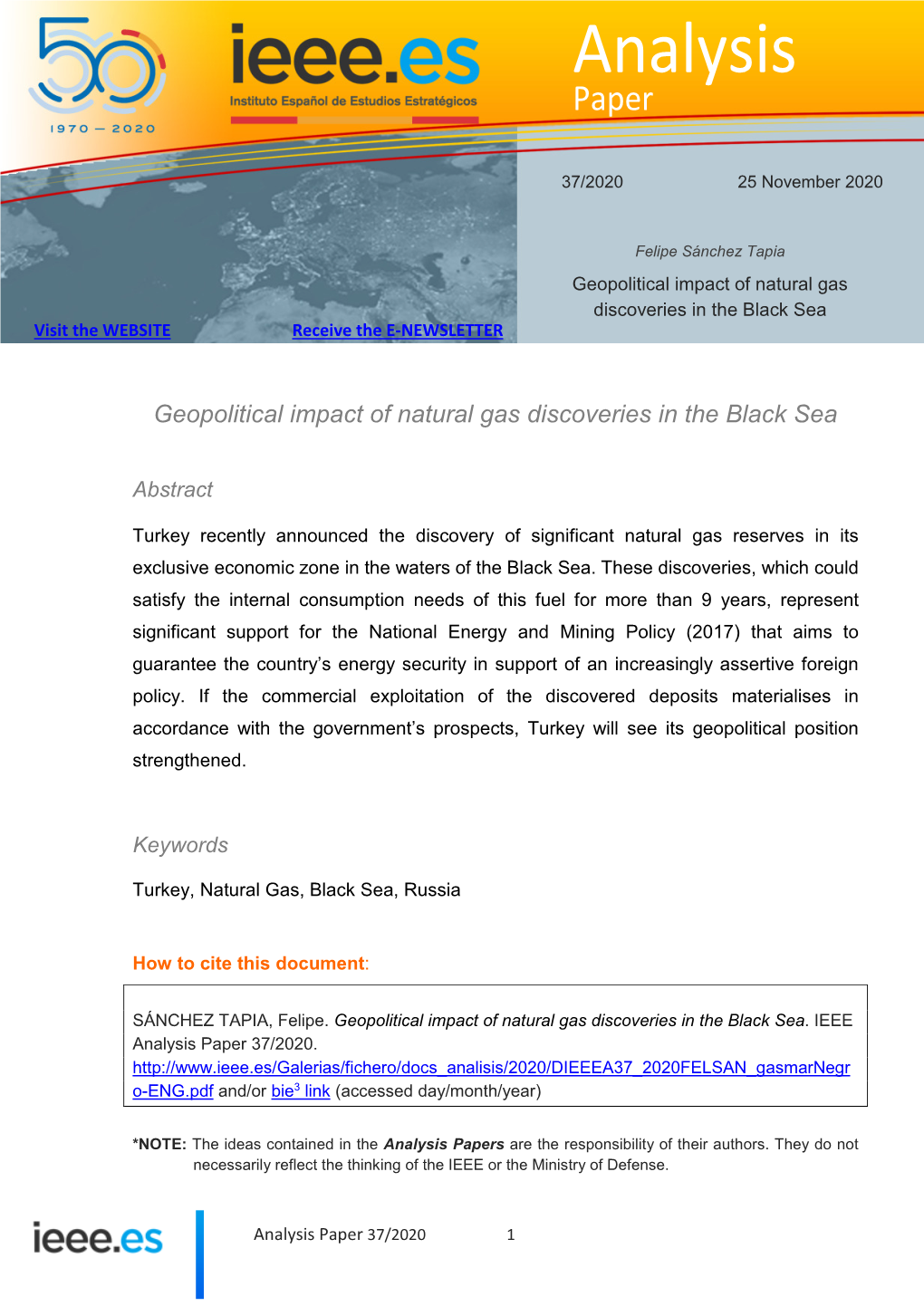 Geopolitical Impact of Natural Gas Discoveries in the Black Sea Visit the WEBSITE Receive the E-NEWSLETTER