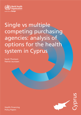 Cyprus Single Vs Multiple Competing Purchasing Agencies: Analysis of Options for the Health System in Cyprus 53