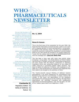 WHO PHARMACEUTICALS NEWSLETTER Prepared in Collaboration with the WHO Collaborating Centre for International Drug Monitoring, Uppsala, Sweden