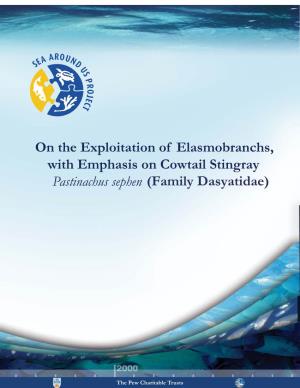 On the Exploitation of Elasmobranchs, with Emphasis on Cowtail Stingray Pastinachus Sephen (Family Dasyatidae)