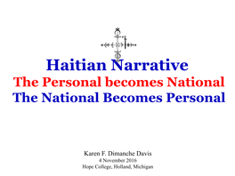 Haitian Narrative the Personal Becomes National the National Becomes Personal