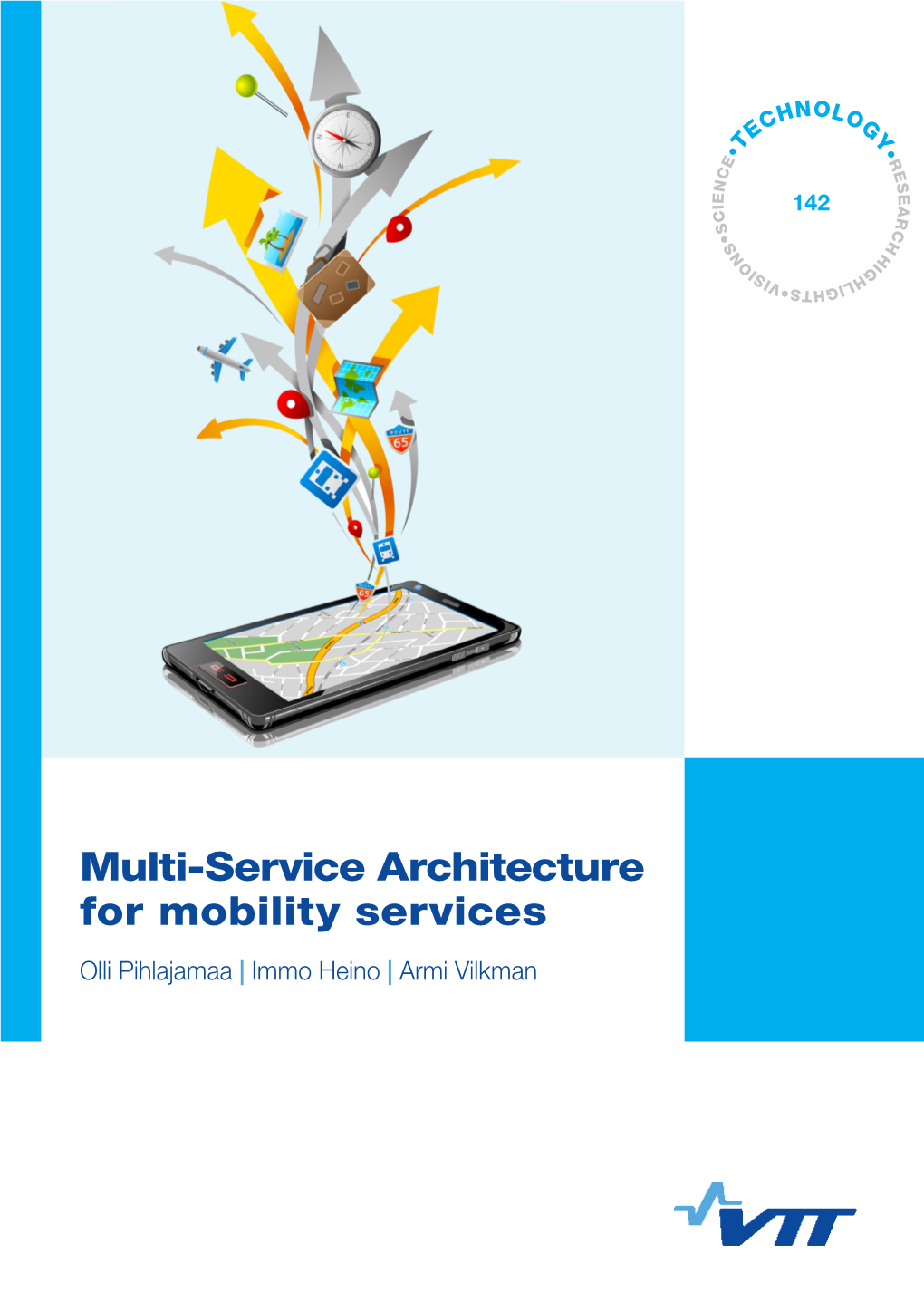 Multi-Service Architecture for Mobility Services Olli Pihlajamaa | Immo Heino | Armi Vilkman