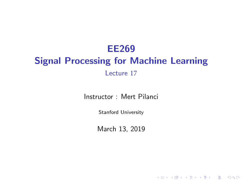 EE269 Signal Processing for Machine Learning Lecture 17