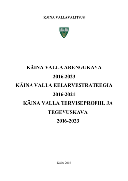 Käina Valla Arengukava 2016-2023 Käina Valla Eelarvestrateegia 2016-2021 Käina Valla Terviseprofiil Ja Tegevuskava 2016-2023
