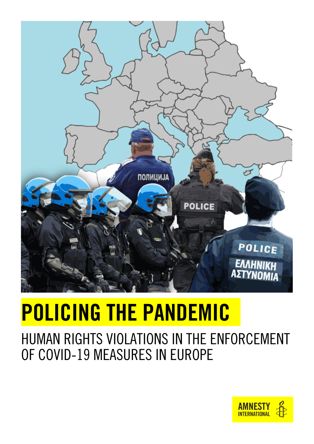 Policing the Pandemic Human Rights Violations in the Enforcement of Covid-19 Measures in Europe