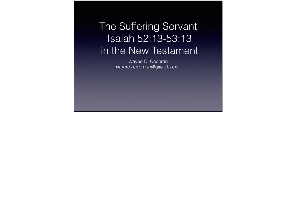 The Suffering Servant Isaiah 52:13-53:13 in the New Testament Wayne O