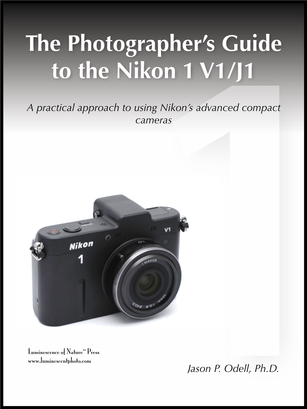 The Photographer's Guide to the Nikon 1 V1/J1