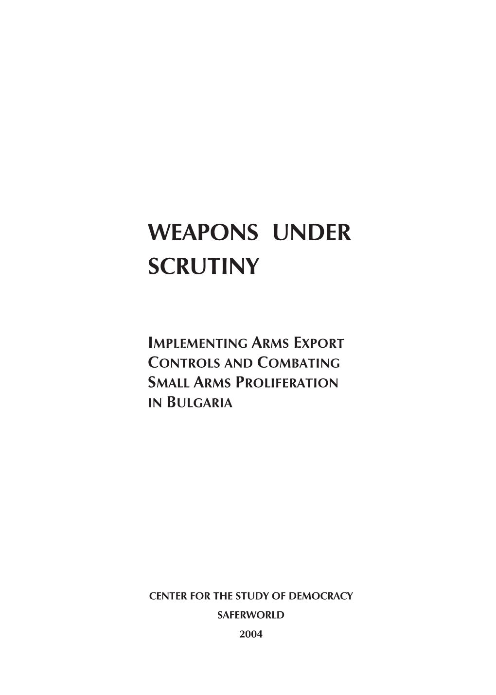 Weapons Under Scrutiny