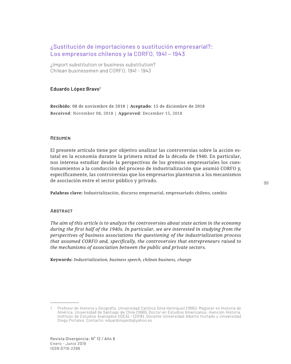 Los Empresarios Chilenos Y La CORFO, 1941 – 1943 ¿Import Substitution Or Business Substitution? Chilean Businessmen and CORFO, 1941 - 1943