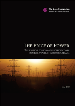 The Price of Power the Political Economy of Electricity Trade and Hydropower in Eastern South Asia