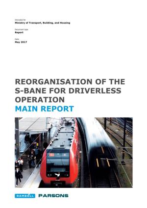 Reorganisation of the S-Bane for Driverless Operation Main Report