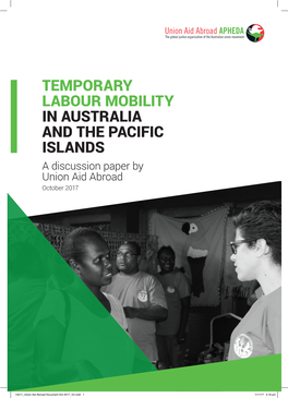Temporary Labour Mobility in Australia and the Pacific Islands a Discussion Paper by Union Aid Abroad October 2017