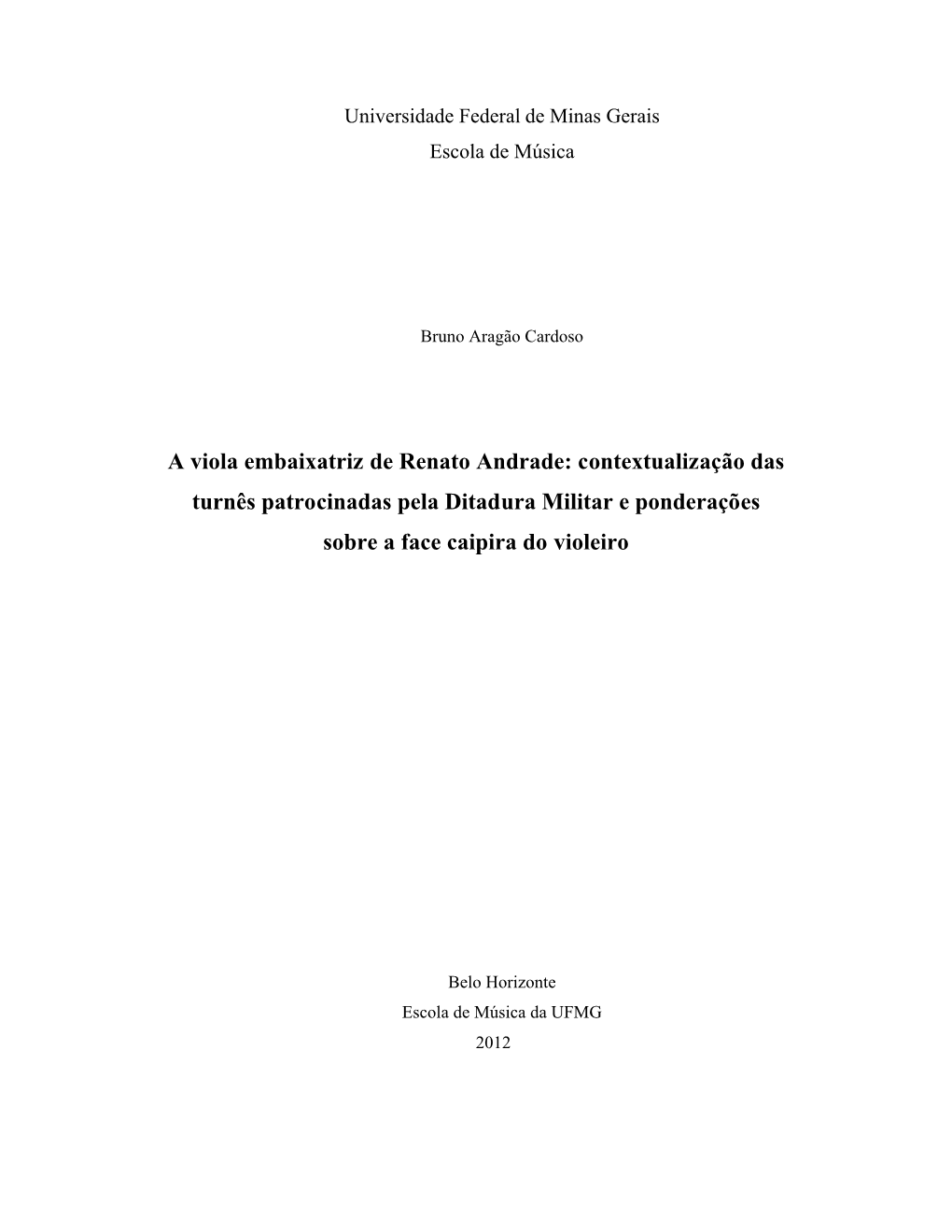 A Viola Embaixatriz De Renato Andrade: Contextualização Das Turnês Patrocinadas Pela Ditadura Militar E Ponderações Sobre a Face Caipira Do Violeiro