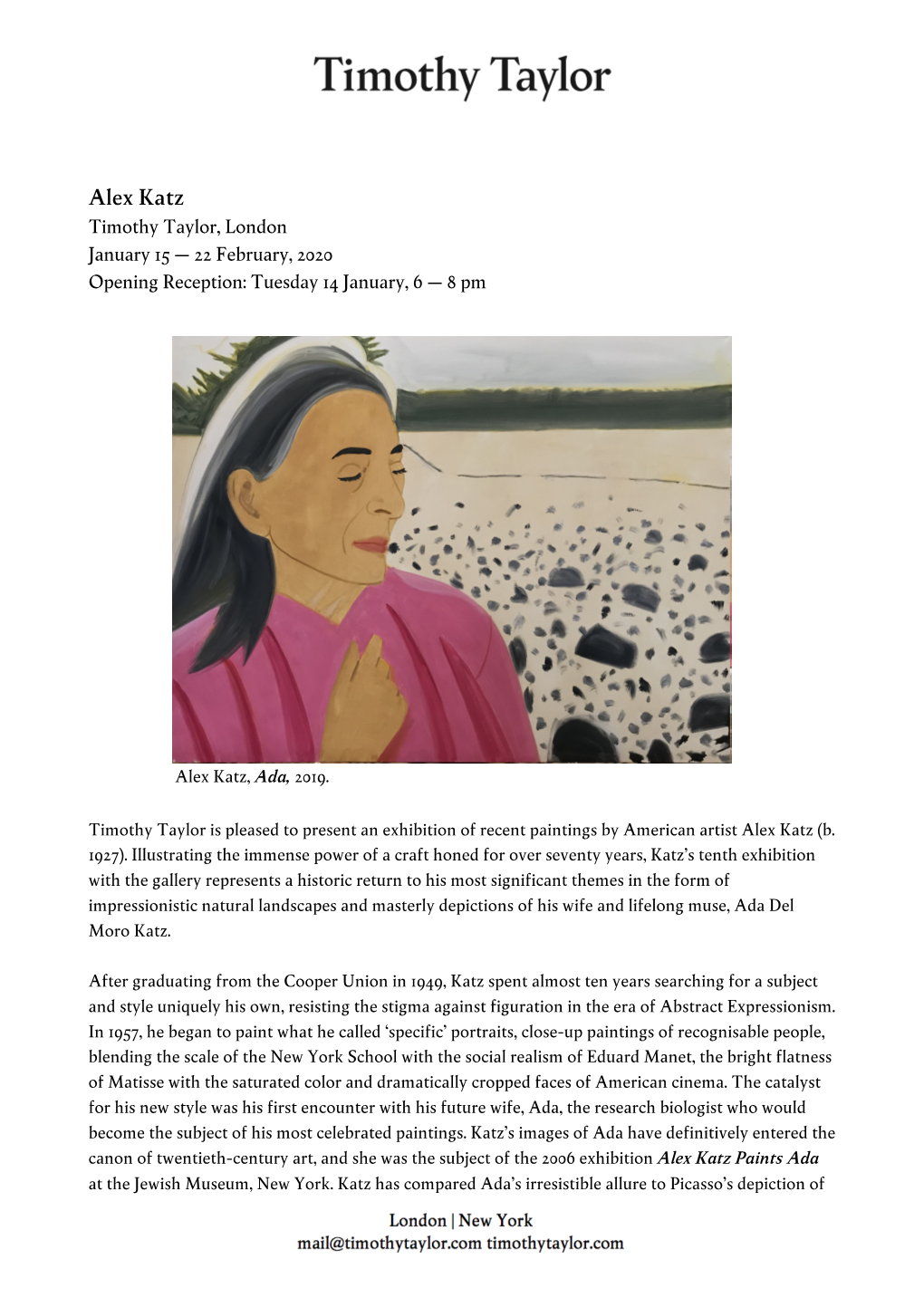 Alex Katz Timothy Taylor, London January 15 – 22 February, 2020 Opening Reception: Tuesday 14 January, 6 – 8 Pm