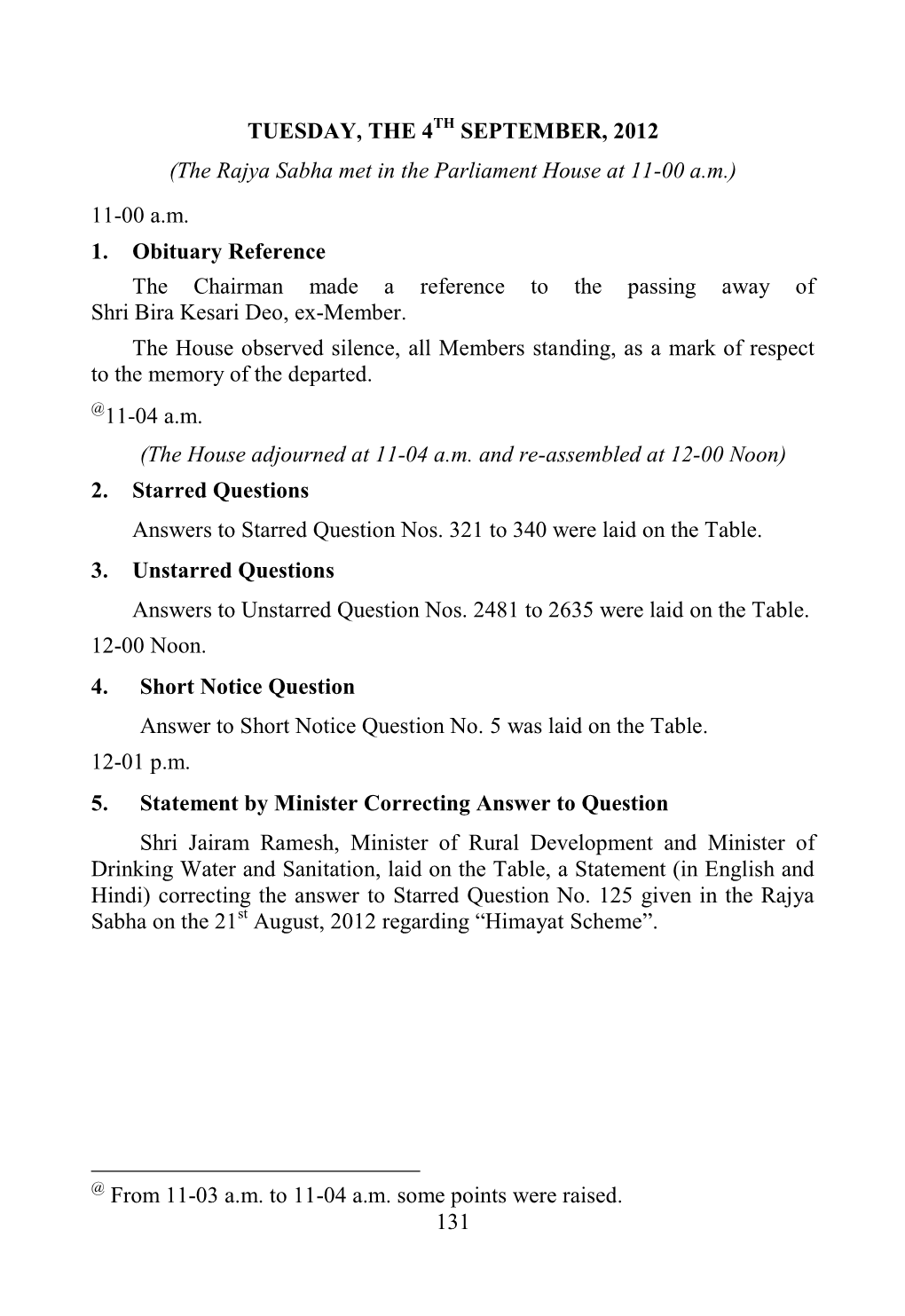 131 TUESDAY, the 4TH SEPTEMBER, 2012 (The Rajya Sabha Met in the Parliament House at 11-00 A.M.) 11-00 A.M. 1. Obituary Referenc