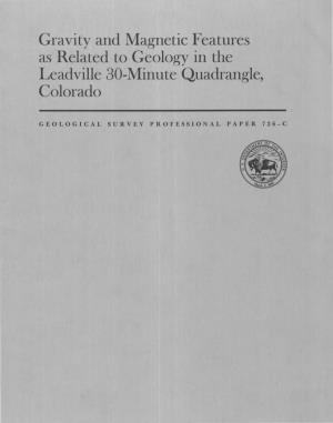 Gravity and Magnetic Features As Related to Geology in the Leadville 30-Minute Quadrangle, Colorado
