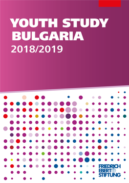 Youth Study Bulgaria 2018/2019 the Friedrich-Ebert-Stiftung