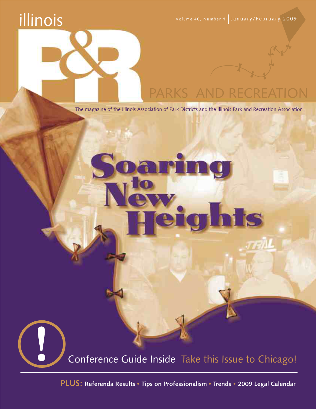 Conference Guide Inside Take This Issue to Chicago! PLUS: Referenda Results ·· Tips on Professionalism Trends · 2009 Legal Calendar