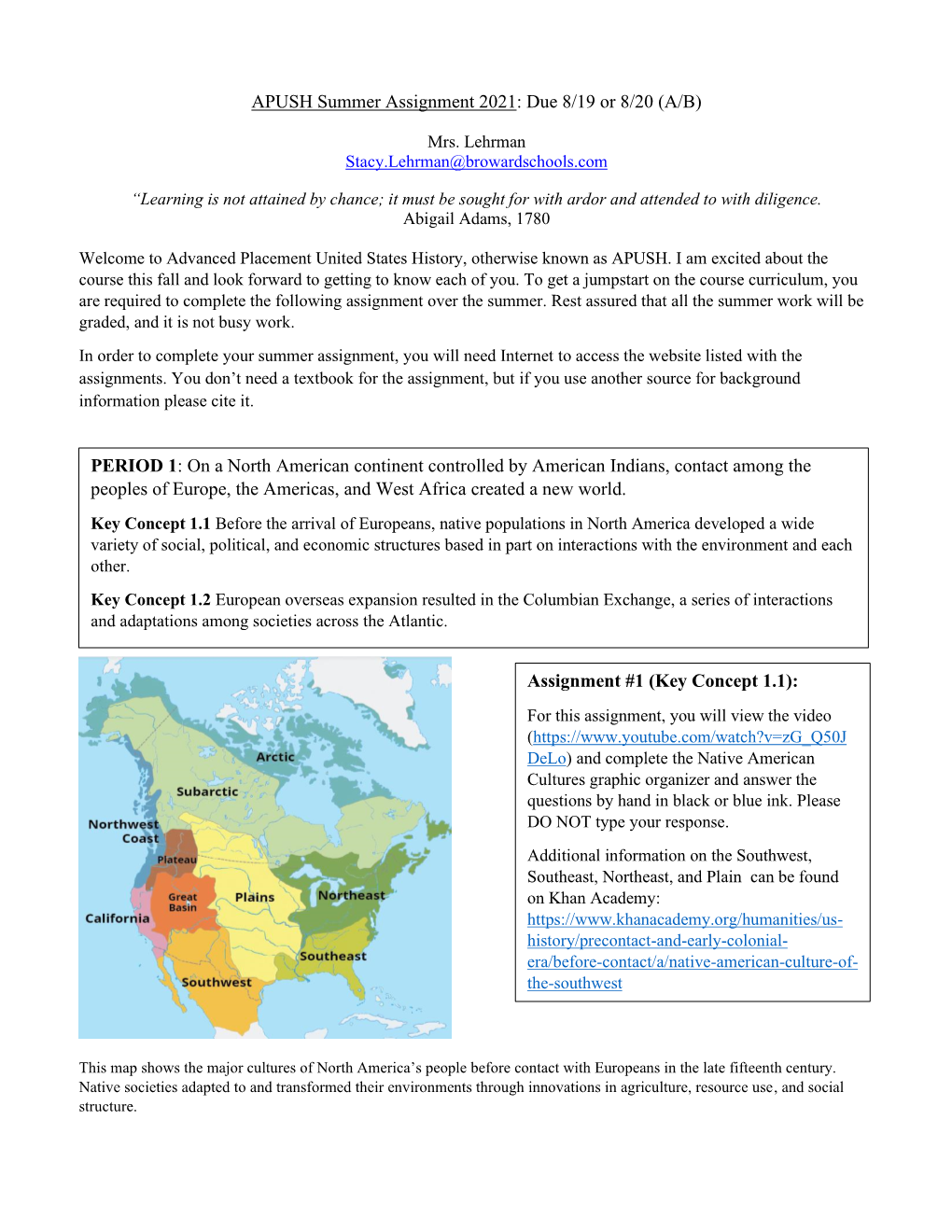 APUSH Summer Assignment 2021: Due 8/19 Or 8/20 (A/B) Assignment #1 (Key Concept 1.1): PERIOD 1: on a North American Continent C