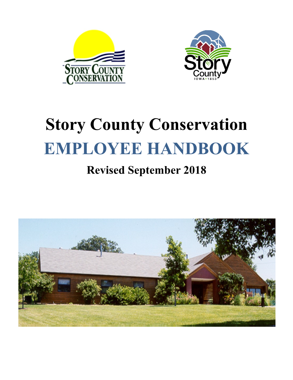Story County Conservation EMPLOYEE HANDBOOK Revised September 2018 Dear Story County Conservation Employee