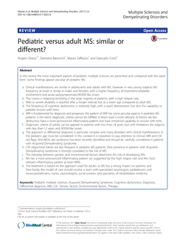 Pediatric Versus Adult MS: Similar Or Different? Angelo Ghezzi1*, Damiano Baroncini1, Mauro Zaffaroni1 and Giancarlo Comi2