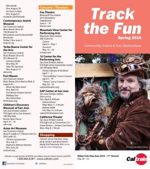 Track the Fun Is Your Guide to Attractions and Events Served by VTA Light Rail to Santa Clara Station Visit Us at the Samtrans Booth Caltrain