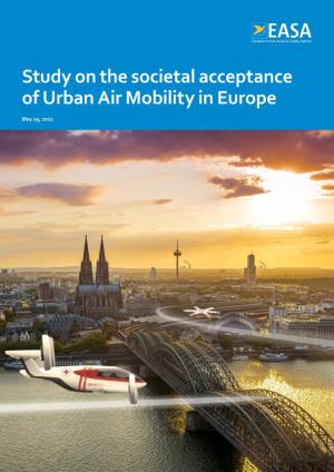 Study on the Societal Acceptance of Urban Air Mobility in Europe