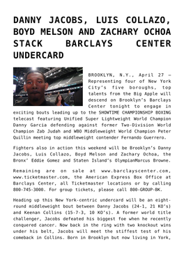 Danny Jacobs, Luis Collazo, Boyd Melson and Zachary Ochoa Stack Barclays Center Undercard