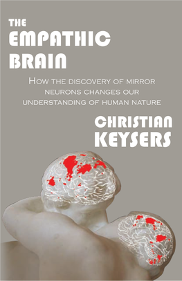 The Empathic Brain How the Discovery of Mirror Neurons Changes Our Understanding of Human Nature Christian Keysers