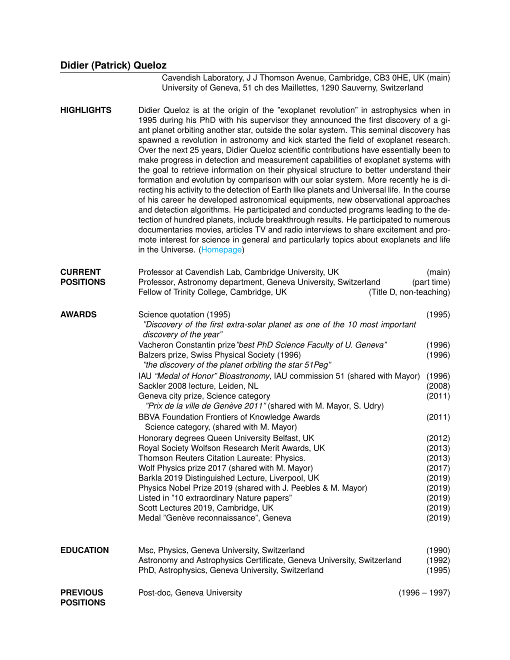 Didier (Patrick) Queloz Cavendish Laboratory, J J Thomson Avenue, Cambridge, CB3 0HE, UK (Main) University of Geneva, 51 Ch Des Maillettes, 1290 Sauverny, Switzerland