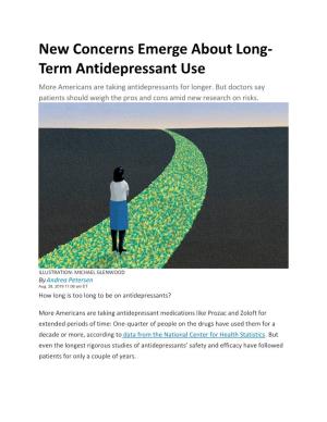 New Concerns Emerge About Long- Term Antidepressant Use More Americans Are Taking Antidepressants for Longer